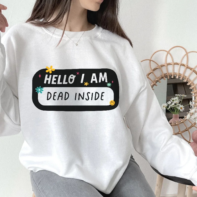 Hello I Am Dead Inside Retro Sweatshirt