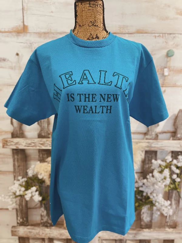 HEALTH IS THE NEW WEALTH TEE